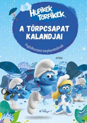 Hupikék törpikék: a törpcsapat kalandjai /Foglalkoztató törpbarátoknak (Foglalkoztató)