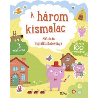   A három kismalac - Matricás foglalkoztatókönyv - Több mint 100 matricával