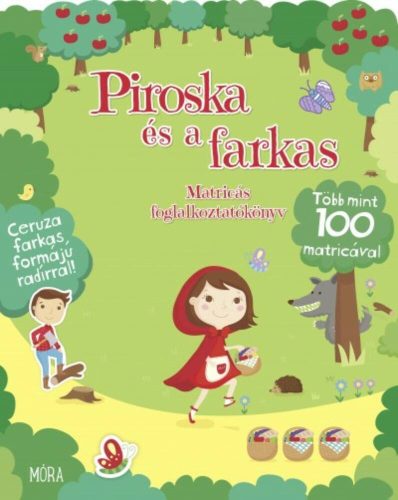 Piroska és a farkas - Matricás foglalkoztatókönyv /Több mint 100 matricával + ceruza farkas for