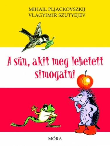 A sün, akit meg lehetett simogatni (6. kiadás) (Mihail Pljackovszkij)