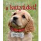 Így szeresd a kutyádat! /Hasznos tanácsok és ügyes trükkök! (2. kiadás) (Válogatás)