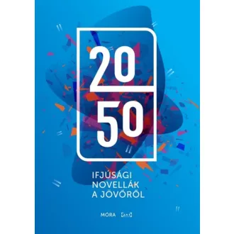 2050 - Ifjúsági novellák a jövőről