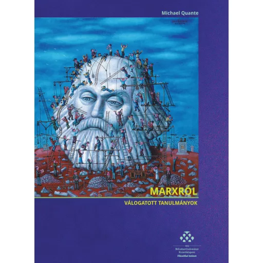 Marxról - válogatott tanulmányok - Michael Quante