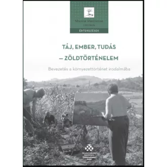 Táj, ember, tudás - zöldtörténelem