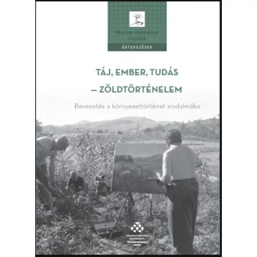 Táj, ember, tudás - zöldtörténelem