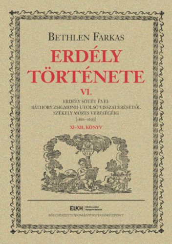 Erdély története 6. - Bethlen Farkas