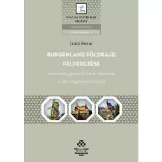 Burgenland földrajzi felfedezése - Jankó Ferenc