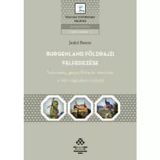 Burgenland földrajzi felfedezése - Jankó Ferenc
