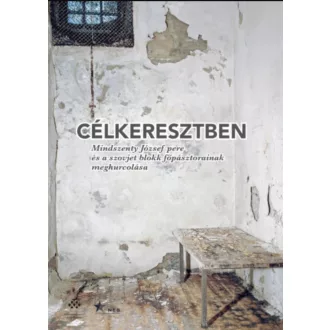 Célkeresztben - Fejérdy András - Wirthné Diera Bernadett