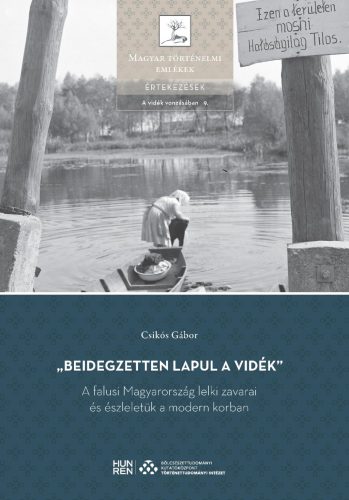 Beidegzetten lapul a vidék - A falusi Magyarország lelki zavarai és észleletük a modern korban - Csikós Gábor