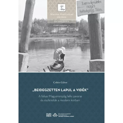 Beidegzetten lapul a vidék - A falusi Magyarország lelki zavarai és észleletük a modern korban - Csikós Gábor