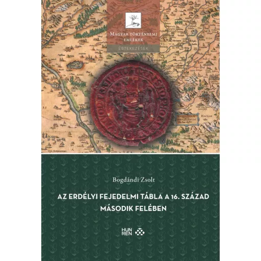 Az erdélyi fejedelmi tábla a 16. század második felében - Bogdándi Zsolt