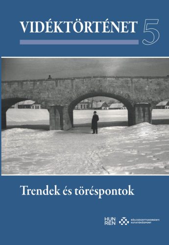 Trendek és töréspontok - Vidéktörténet 5.