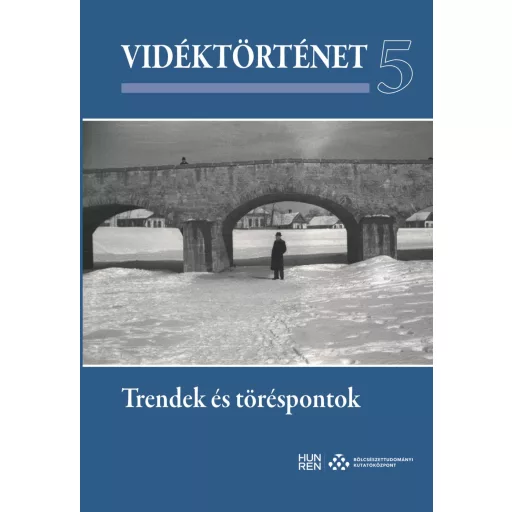 Trendek és töréspontok - Vidéktörténet 5.