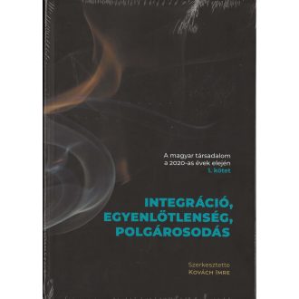 Integráció, egyenlőtlenség, polgárosodás I-II.