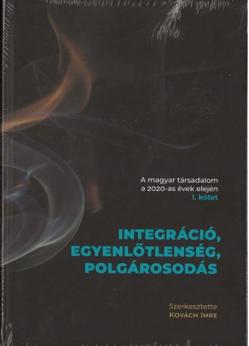 Integráció, egyenlőtlenség, polgárosodás I-II.