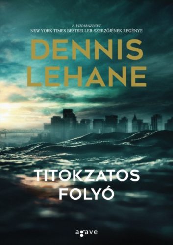 Titokzatos folyó (Dennis Lehane)