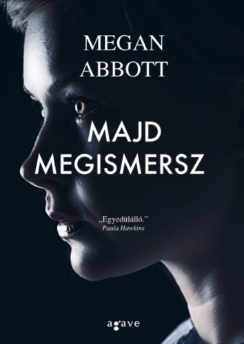 Majd megismersz (Megan Abbott)