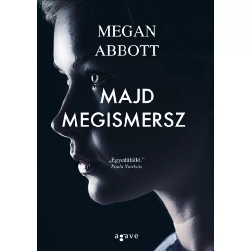 Majd megismersz (Megan Abbott)