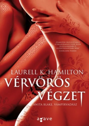 Vérvörös végzet I-II. /Anita Blake, vámpírvadász (Laurell K. Hamilton)