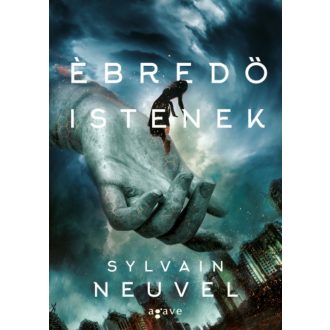 Ébredő istenek (Sylvain Neuvel)