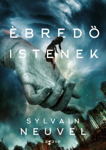 Ébredő istenek (Sylvain Neuvel)