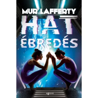 Hat ébredés (Mur Lafferty)