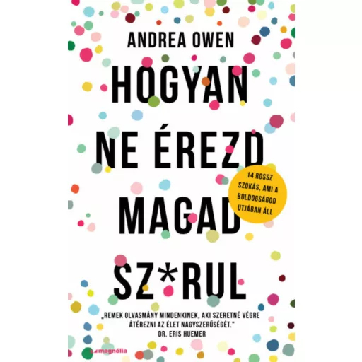 Hogyan ne érezd magad sz*rul - Andrea Owen