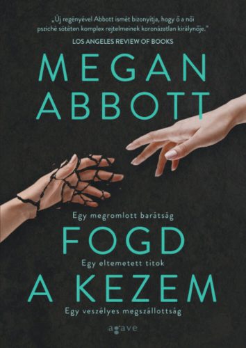 Fogd a kezem (Megan Abbott)