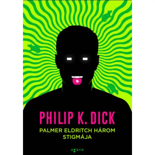 Palmer Eldritch három stigmája - Philip K. Dick
