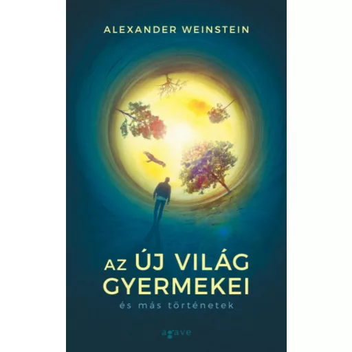 Az Új Világ gyermekei és más történetek - Alexander Weinstein