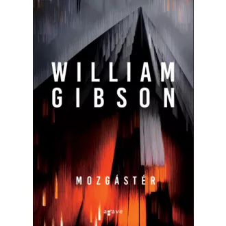 Mozgástér - William Gibson