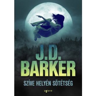 Szíve helyén sötétség - J. D. Barker