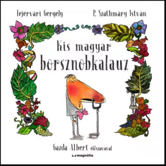   Kis magyar borsznobkalauz - Fejérvári Gergely - P. Szathmáry István