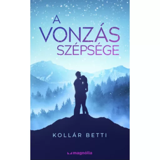 A vonzás szépsége - Kollár Betti