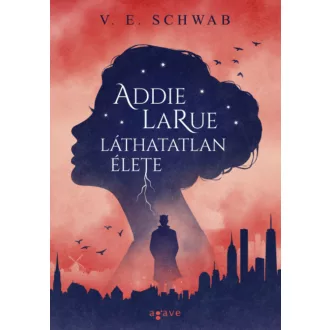 Addie LaRue láthatatlan élete - V. E. Schwab