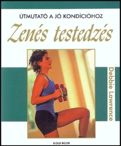 Zenés testedzés - Debbie Lawrence