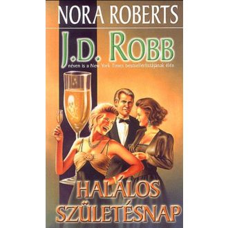 Halálos születésnap - J. D. Robb (Nora Roberts)