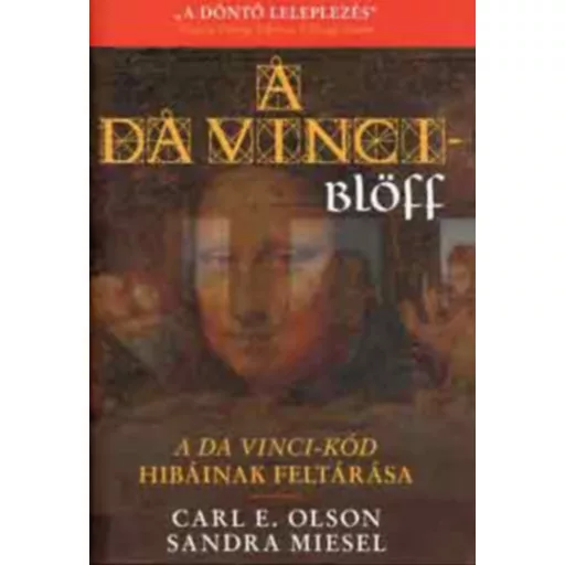 A da Vinci-blöff - A da Vinci-kód hibáinak feltárása - Sandra Miesel