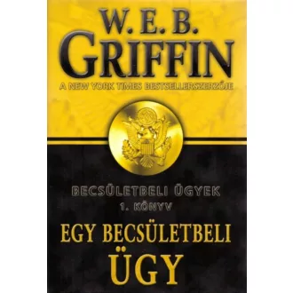 Egy becsületbeli ügy /Becsületbeli ügyek 1. (W.E.B. Griffin)