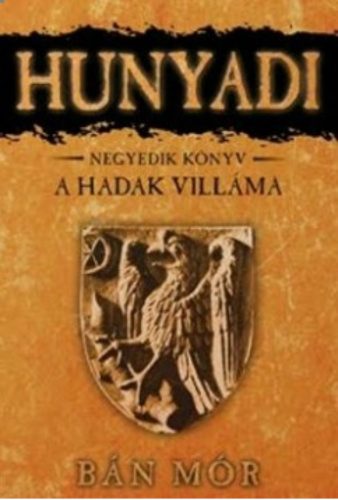 Hunyadi 4. - A hadak villáma - Bán Mór