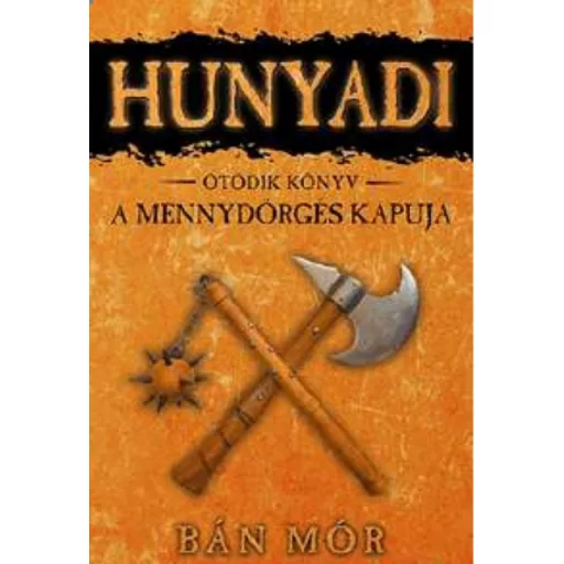 Hunyadi 5. - A mennydörgés kapuja - Bán Mór