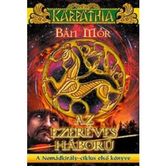   A Nomádkirály-ciklus 1. - Az ezeréves háború - Bán Mór