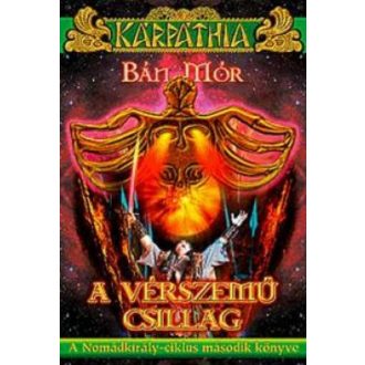 A Nomádkirály-ciklus 2. - A vérszemű csillag - Bán Mór