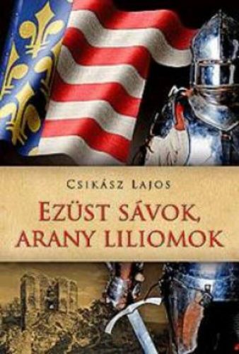 Ezüst sávok, arany liliomok (Csikász Lajos)