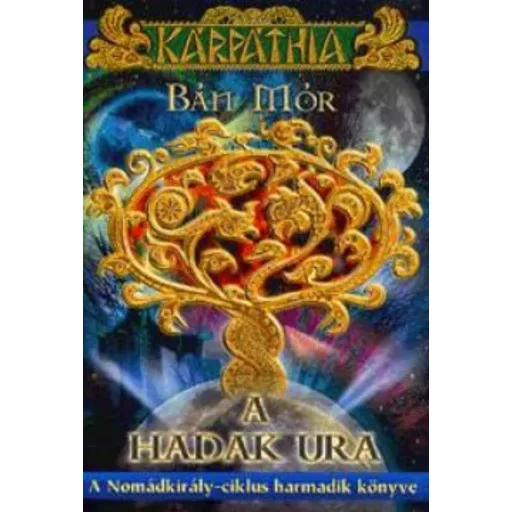 A Nomádkirály-ciklus 3. - A hadak ura - Bán Mór