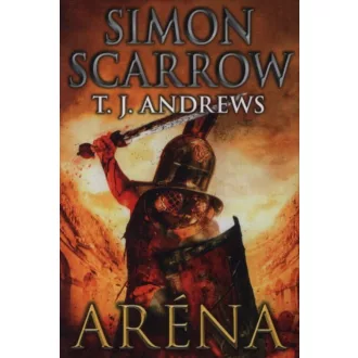 Aréna /Egy vakmerő római kalandjai a hadseregben (Simon Scarrow)