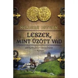   Leszek, mint űzött vad - Zsigmond-trilógia 1. könyv - Nemere István