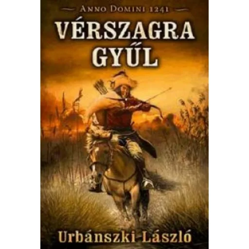 Anno Domini 1. - Vérszagra gyűl - Urbánszki László (2014)