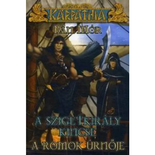 Kárpáthia - A szigetkirály kincse - A romok úrnője - Bán Mór